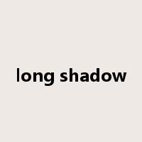 long shadow是什么意思