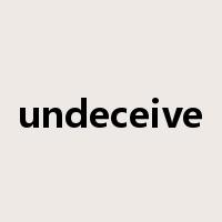 undeceive是什么意思