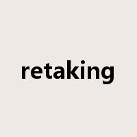 retaking是什么意思