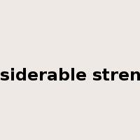 considerable strength是什么意思