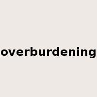overburdening是什么意思