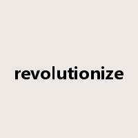 revolutionize是什么意思