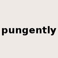 pungently是什么意思
