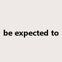 be expected to是什么意思