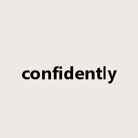 confidently是什么意思