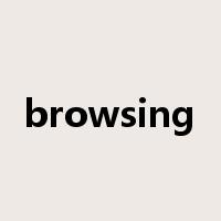 browsing是什么意思