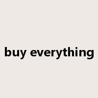 buy everything是什么意思