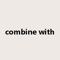 combine with是什么意思