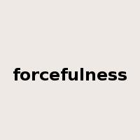 forcefulness是什么意思