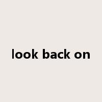 look back on是什么意思
