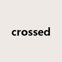 crossed是什么意思