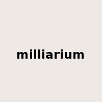 milliarium是什么意思