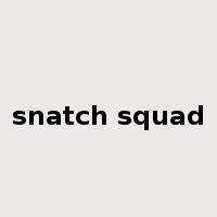 snatch squad是什么意思