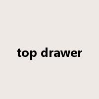 top drawer是什么意思
