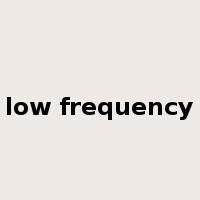 low frequency是什么意思