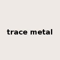 trace metal是什么意思