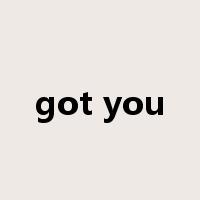 got you是什么意思