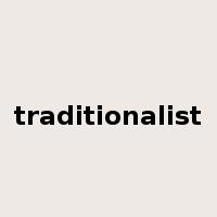 traditionalist是什么意思