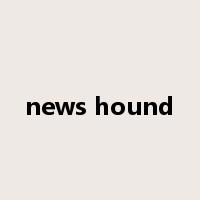 news hound是什么意思