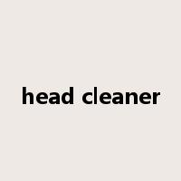 head cleaner是什么意思