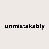 unmistakably是什么意思