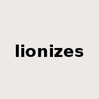 lionizes是什么意思
