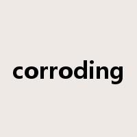 corroding是什么意思