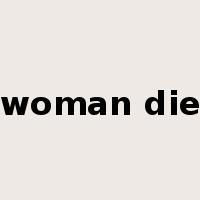 woman die是什么意思