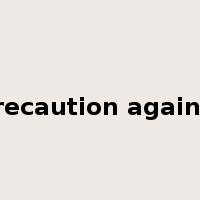 precaution against是什么意思