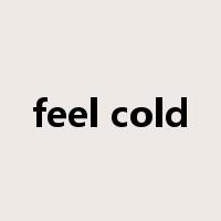 feel cold是什么意思