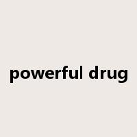powerful drug是什么意思