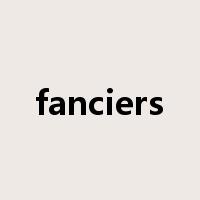 fanciers是什么意思