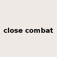 close combat是什么意思