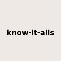 know-it-alls是什么意思