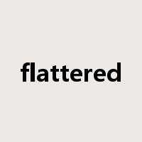 flattered是什么意思