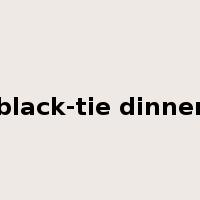 black-tie dinner是什么意思