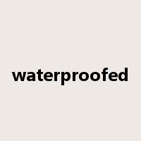 waterproofed是什么意思