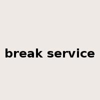break service是什么意思