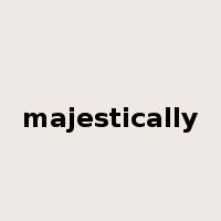 majestically是什么意思