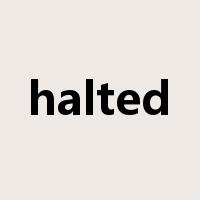 halted是什么意思