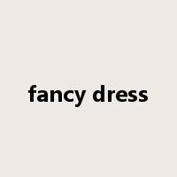 fancy dress是什么意思