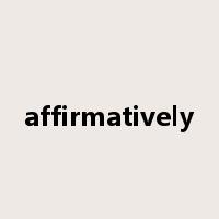 affirmatively是什么意思