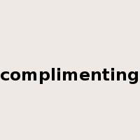 complimenting是什么意思