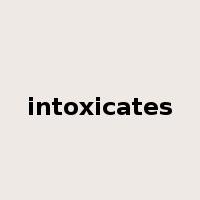 intoxicates是什么意思
