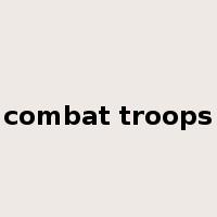 combat troops是什么意思