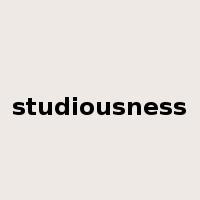 studiousness是什么意思