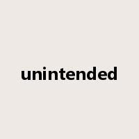 unintended是什么意思