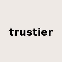trustier是什么意思