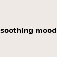 soothing mood是什么意思