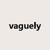 vaguely是什么意思